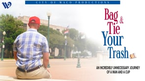 Bag & Tie Your Trash (Forrest Gump-Style) - Keep Waco Neighborhoods Beautiful