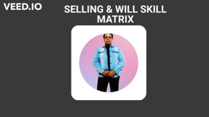 SELLING & WILL-SKILL MATRIX