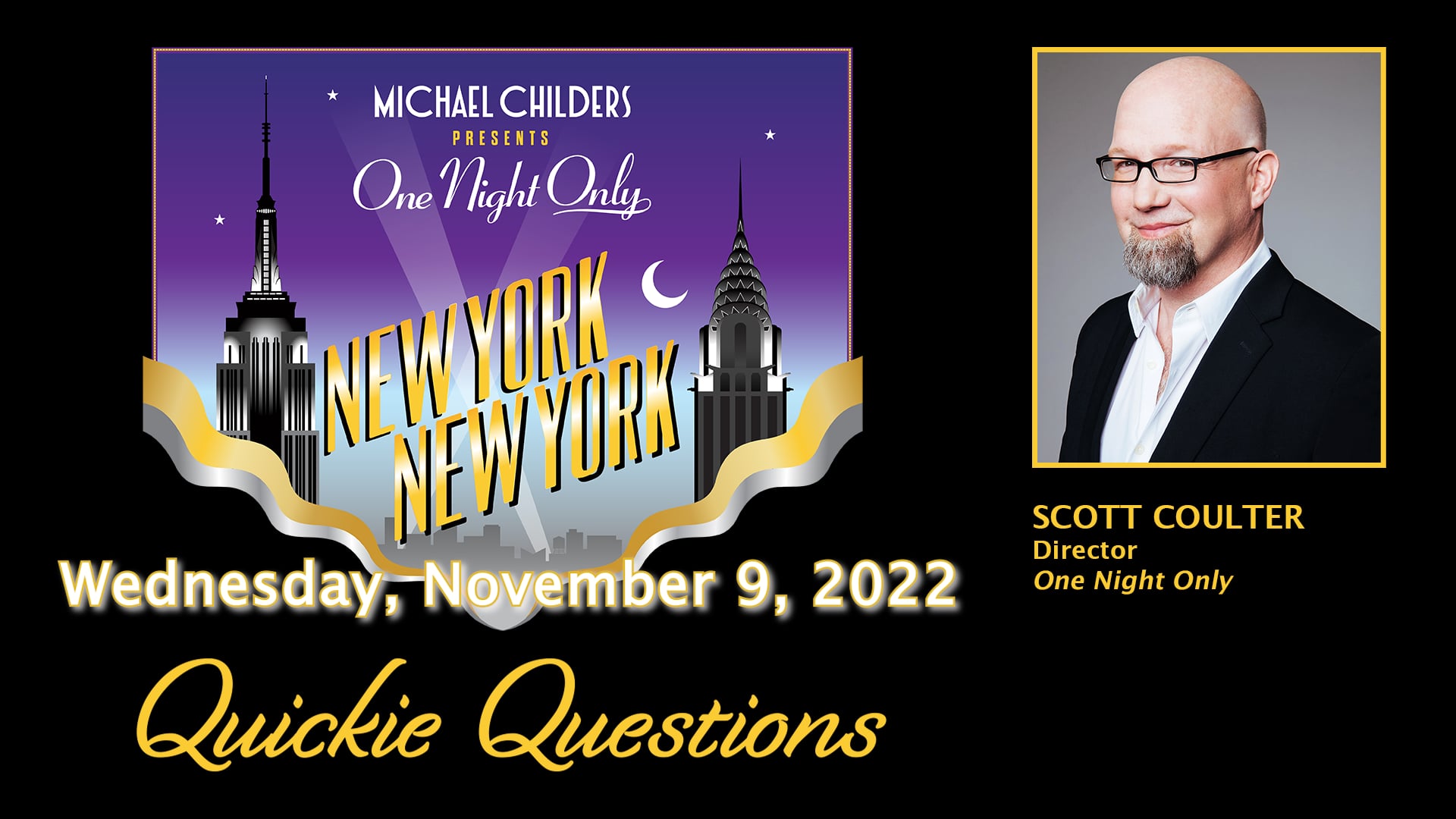 Michael Childers Presents One Night Only | Quickie Questions with Scott  Coulter