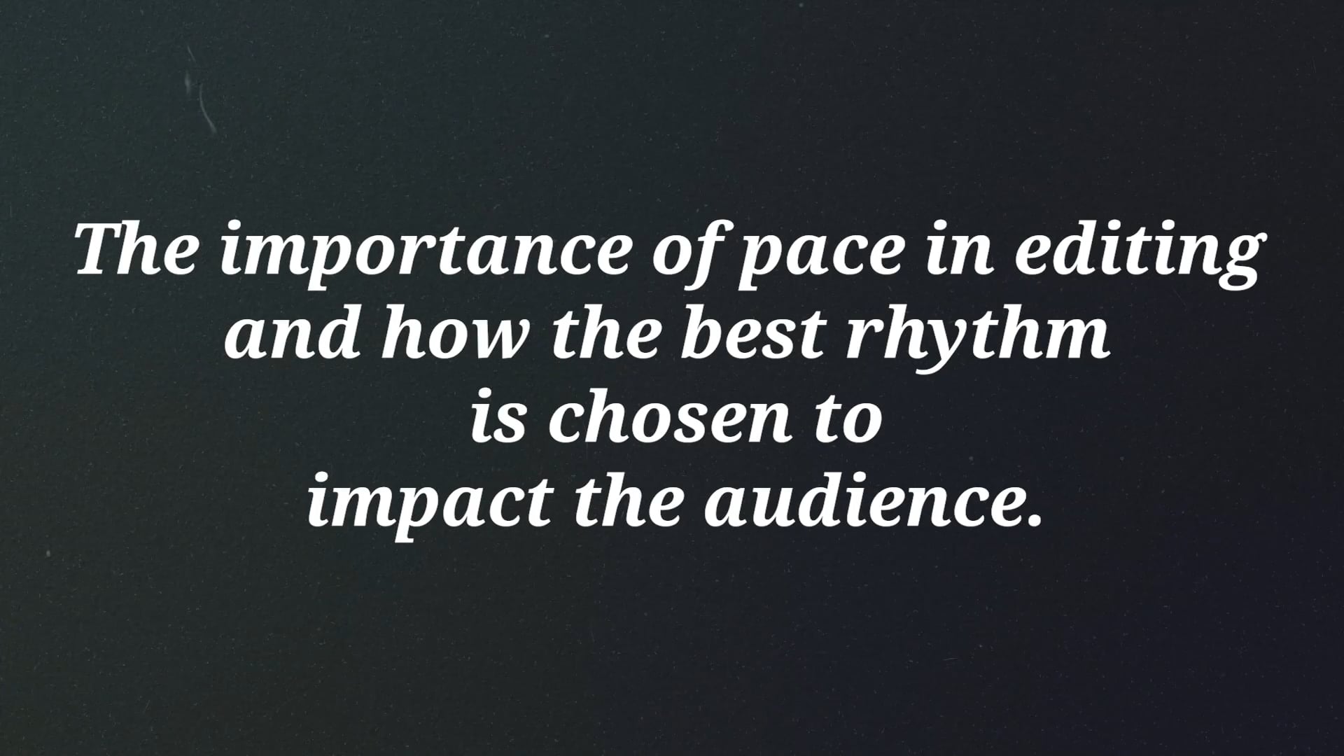The importance of pace in editing | Video Essay