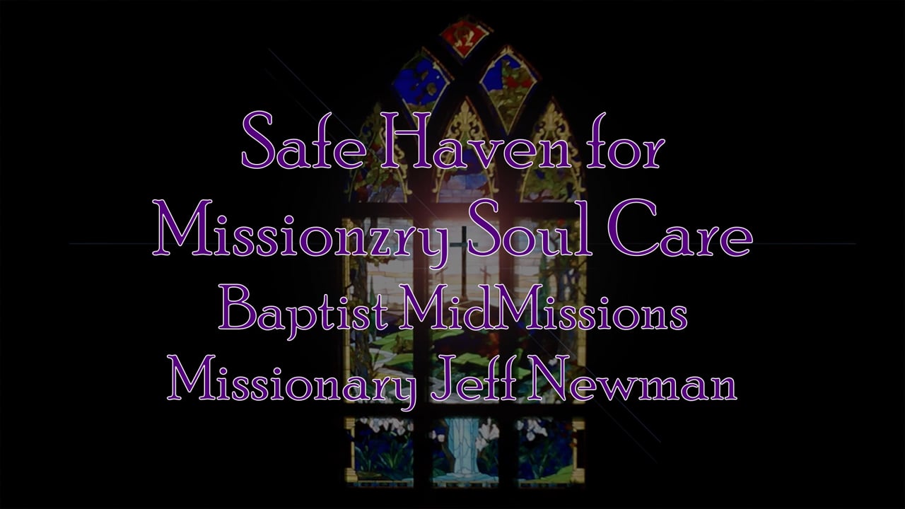 Safe Haven for Missionary Soul Care.mp4