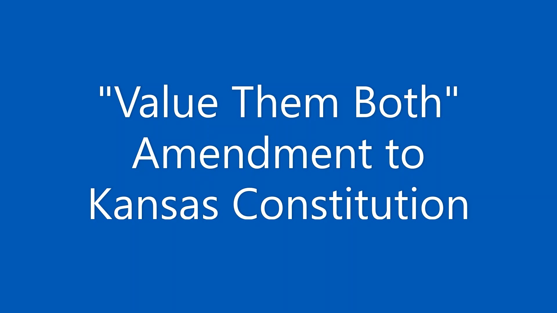 Value Them Both Amendment in Kansas on Vimeo