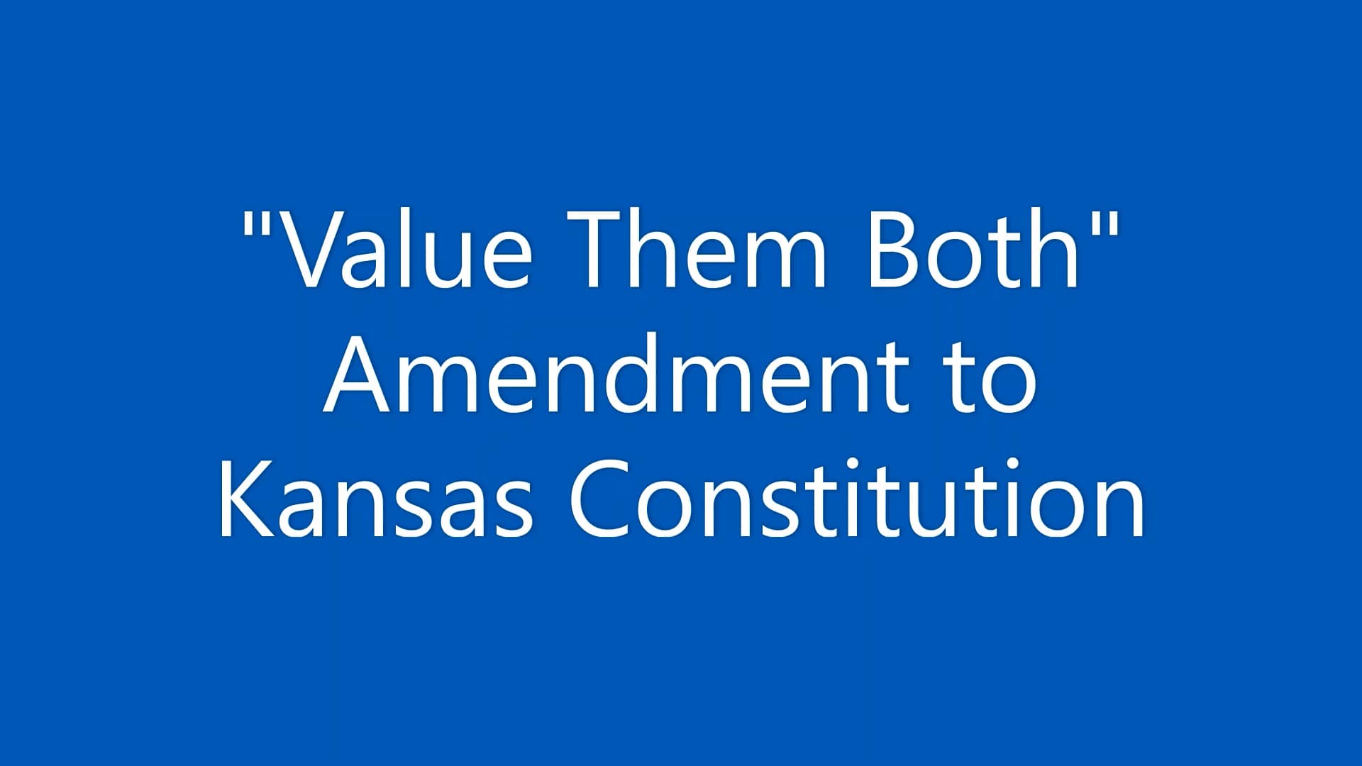 Value Them Both Amendment in Kansas on Vimeo