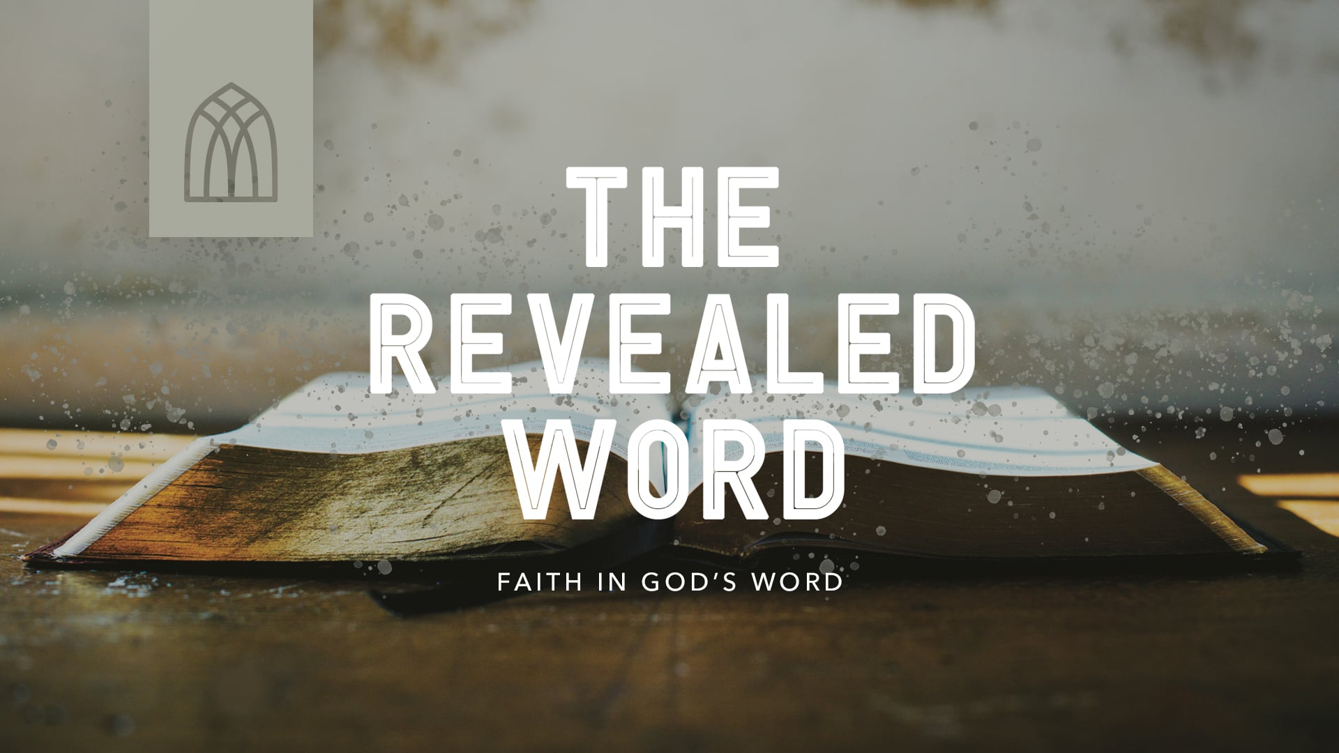 The Revealed Word - Faith in God's Word