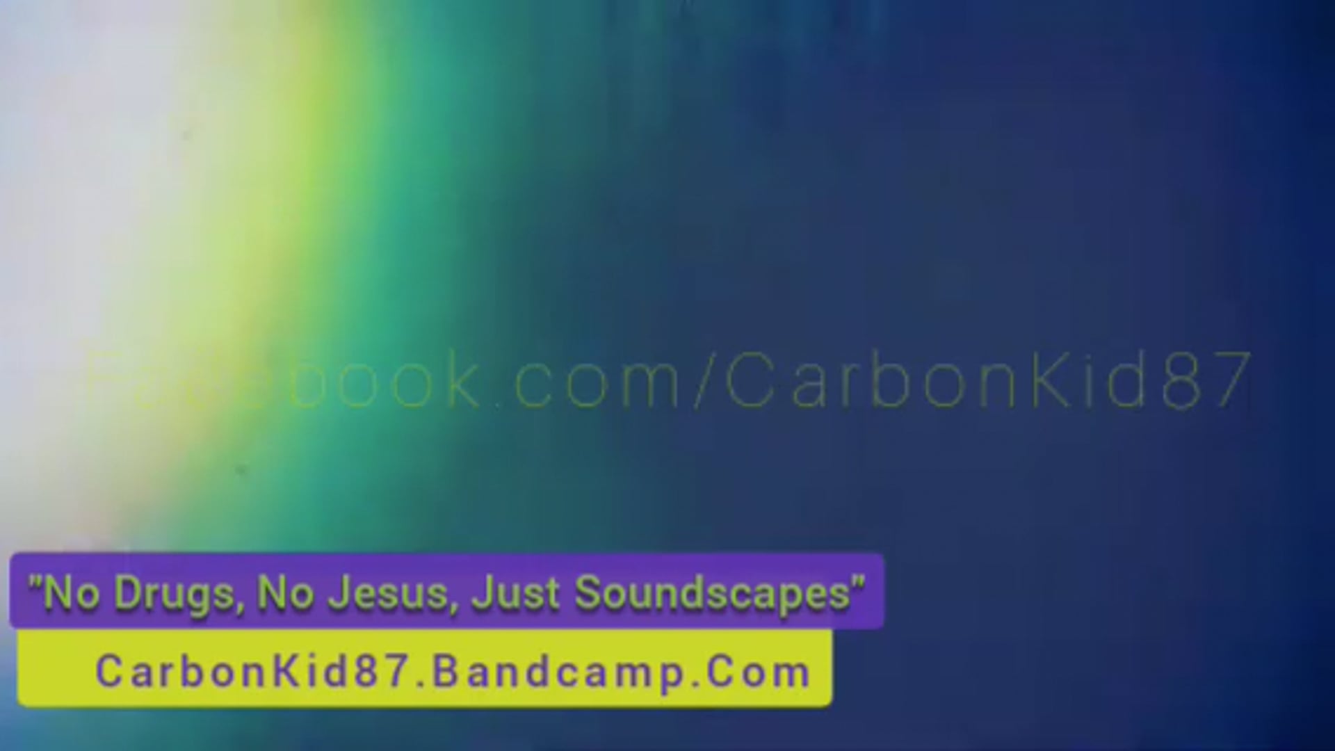 CarbonKid87 - No Drugs, No Jesus, Just Soundscapes