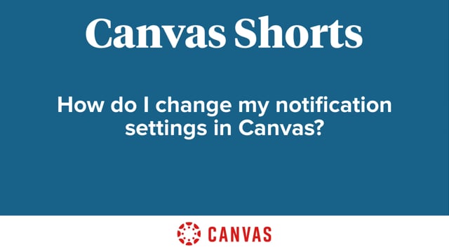 How do I manage my Canvas notification settings as... - Instructure  Community