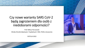 Czy nowe warianty SARS CoV-2 będą zagrożeniem dla osób z niedoborami odporności?
