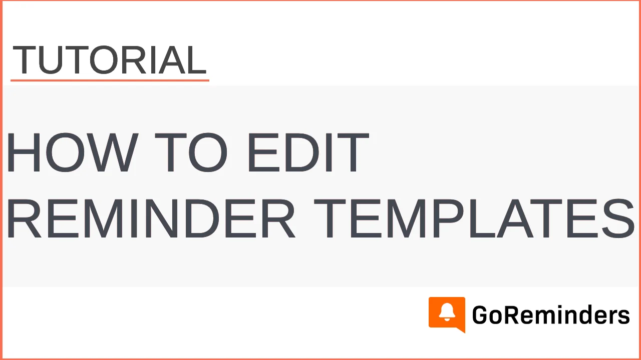 GoReminders: How to Edit Reminder Templates