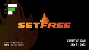 Set Free // "The First Window"