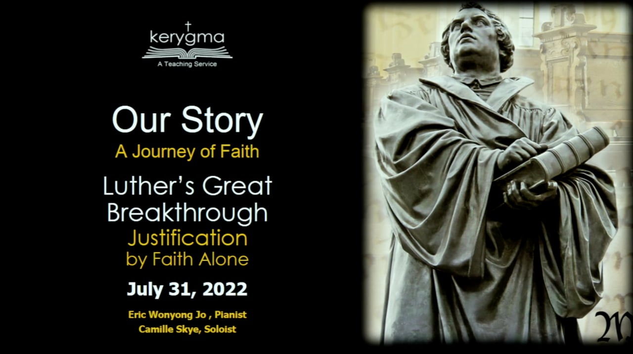Our Story: The Reformation - Luther’s Great Breakthrough (Justification by Faith Alone)