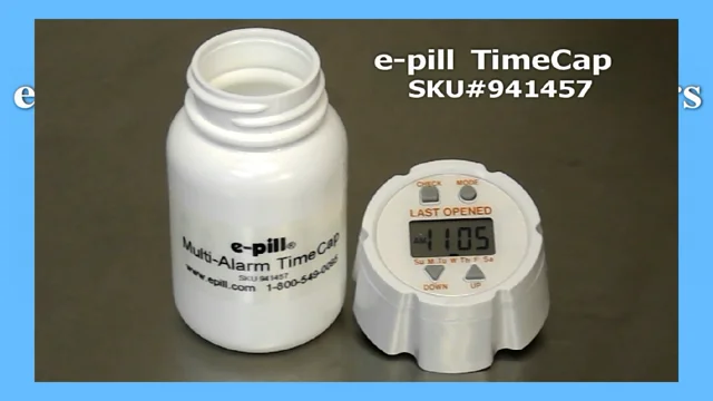 E-pill TimeCap and Bottle - Last Opened Time Stamp - Set Up to 24 Alarms