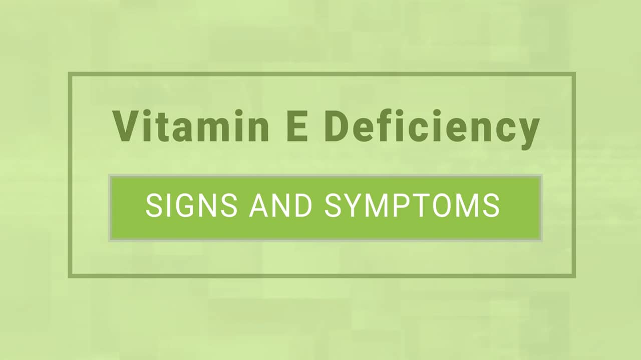 Vitamin E Deficiency SIGNS AND SYMPTOMS on Vimeo