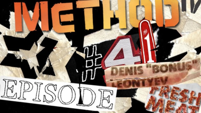MethodTV 41 Fresh Meat – Denis Leontyev from METHOD
