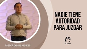 Nadie tiene potestad para juzgar al prójimo