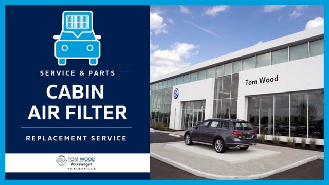 Cabin Air Filter Replacement in Noblesville, IN | Tom Wood Volkswagen