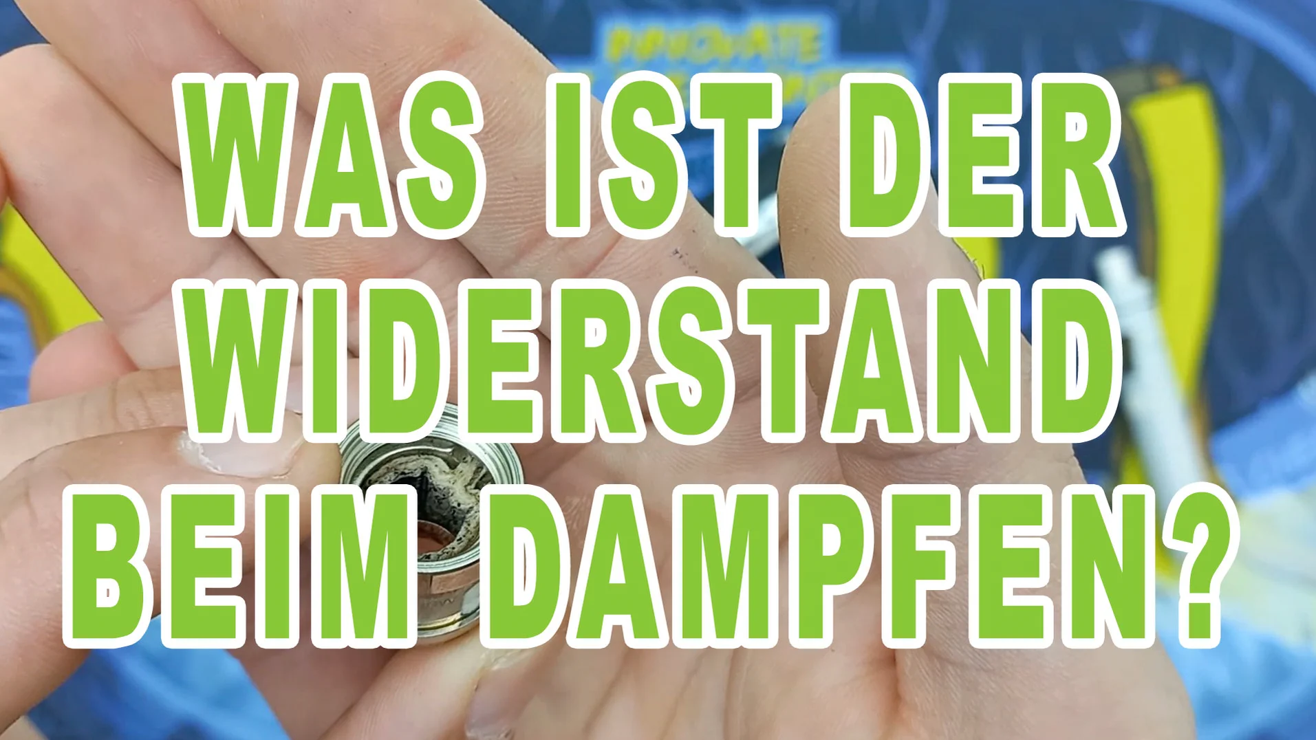 Was ist der Widerstand beim Dampfen?
