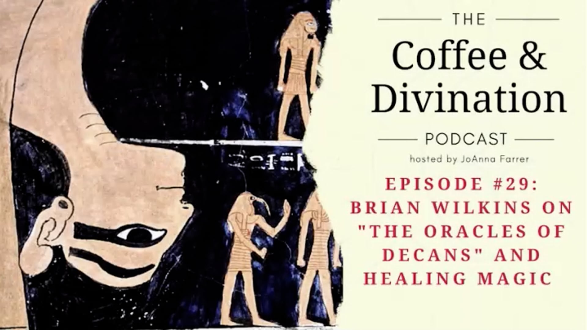 Episode #29: Brian Wilkins on "The Oracle of Decans" and Healing Magic