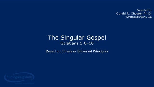 Galatians 1:6–9 The Singular Gospel
