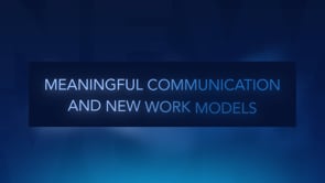 Meaningful Communication and New Work Models