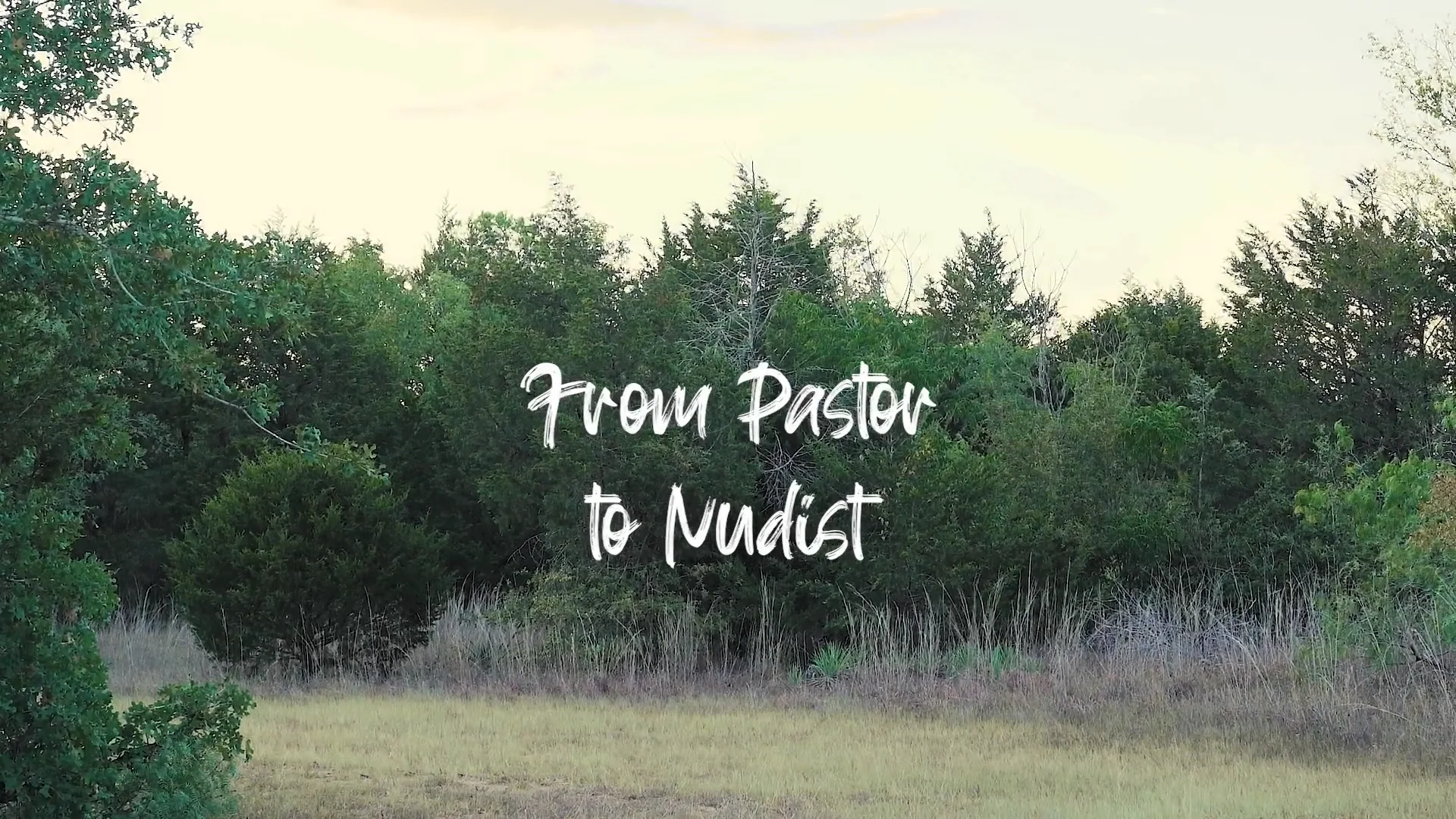 From Pastor to Nudist (Part 1)  