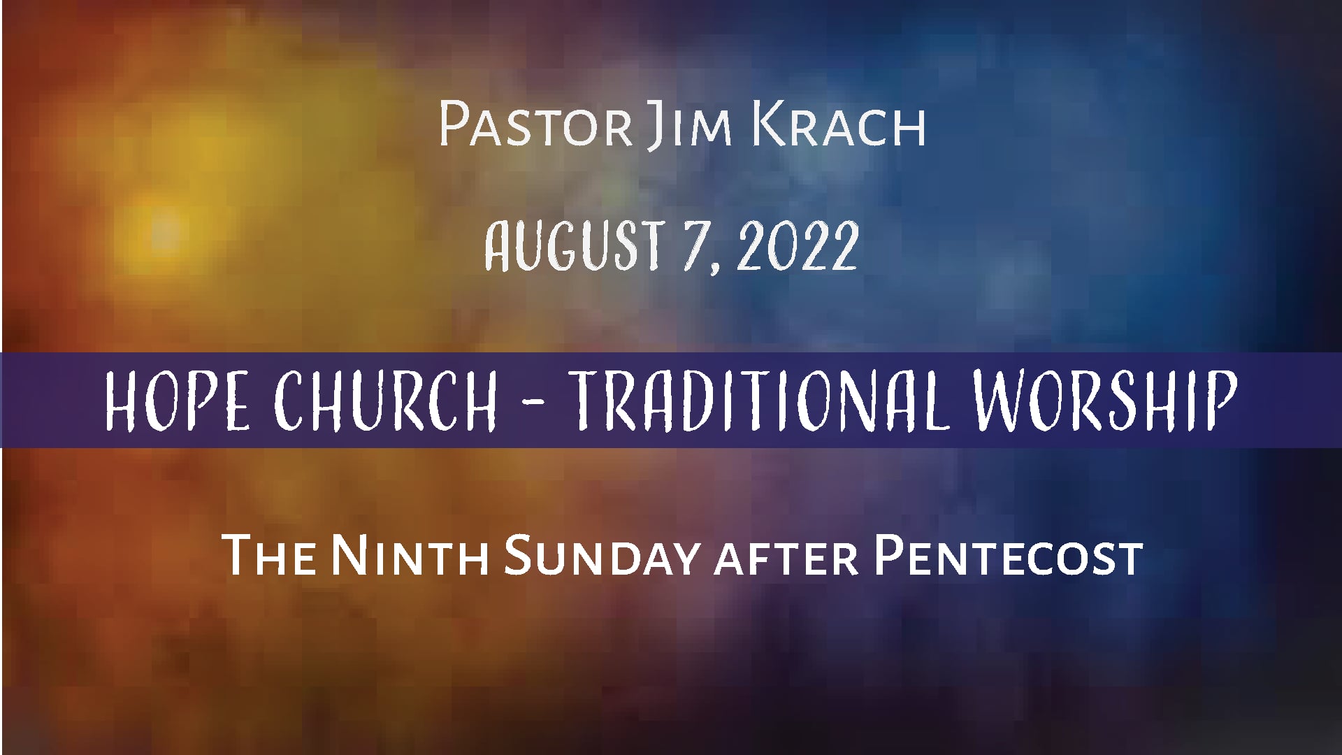 Hope Church - Traditional Worship August 7, 2022.mp4