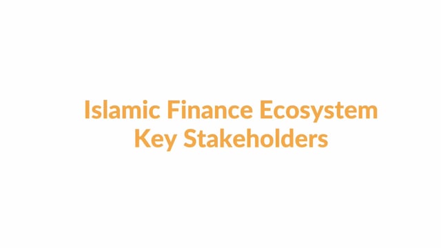 Islamic Finance Ecosystem and its Stakeholders