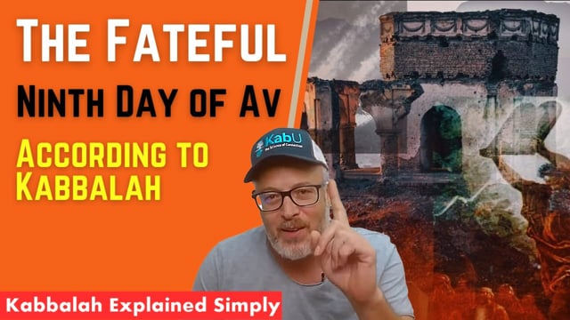 The Fateful Ninth Day of Av According to Kabbalah