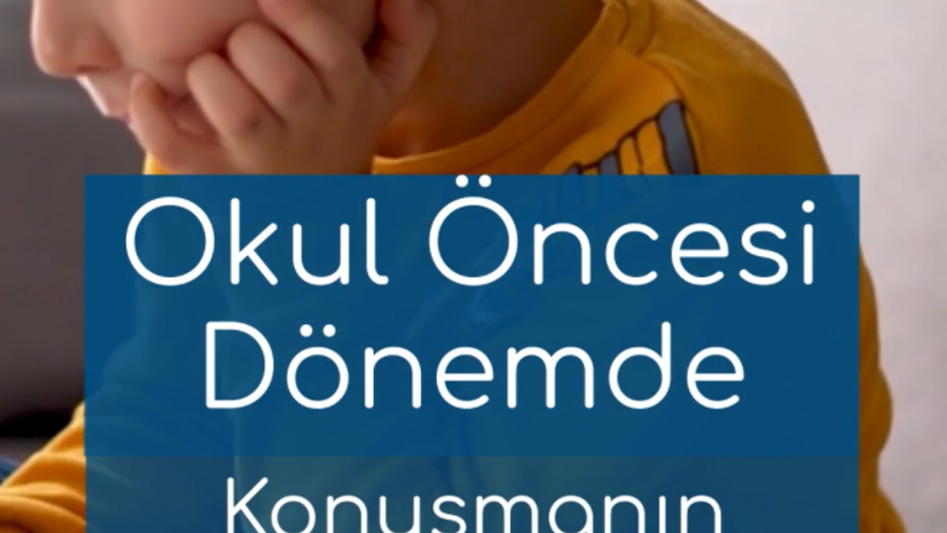 Okul Öncesi Konuşmanın Anlaşılamaması