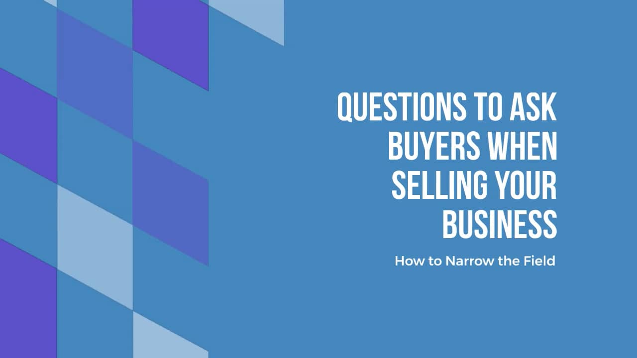 questions-to-ask-buyers-when-selling-your-business-how-to-narrow-the