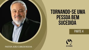 Tornando-se uma pessoa bem sucedida - Parte 4