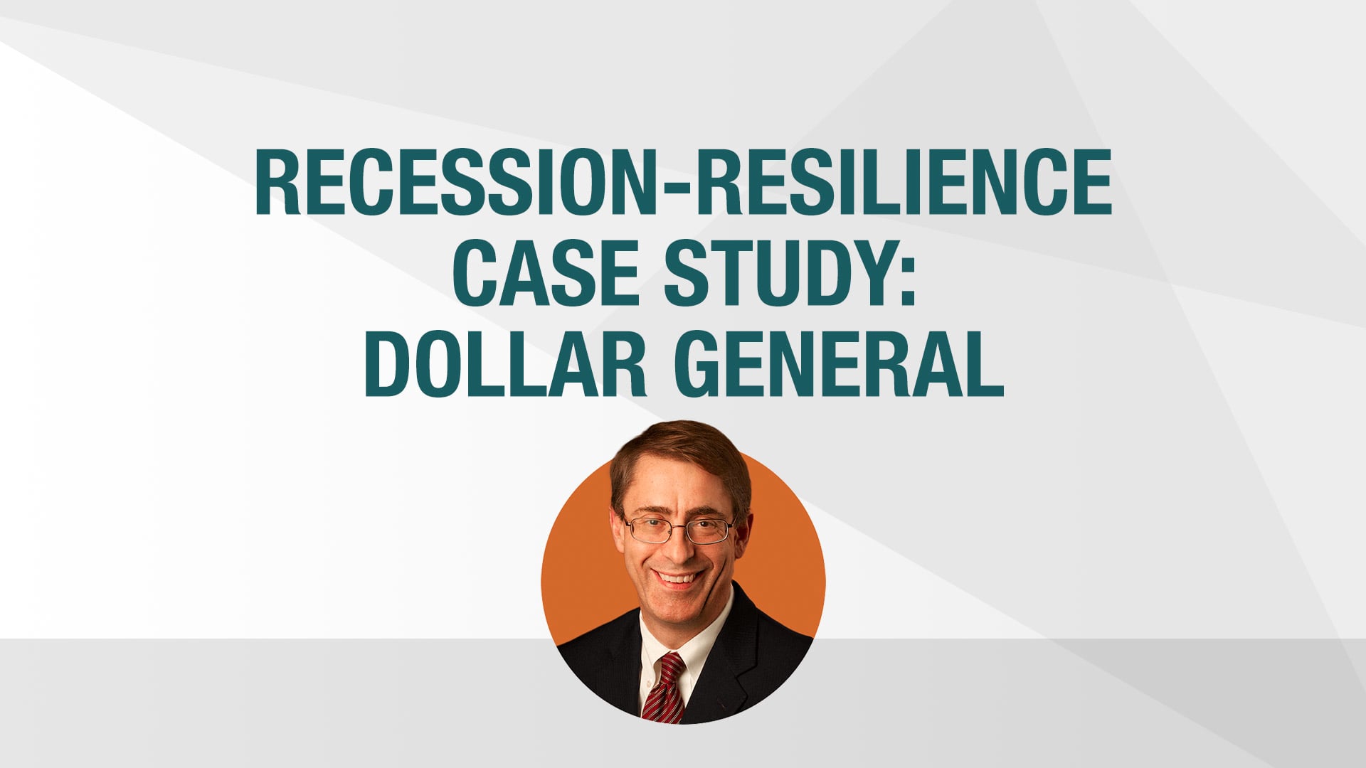 Recession Resilience Case Study: Dollar General