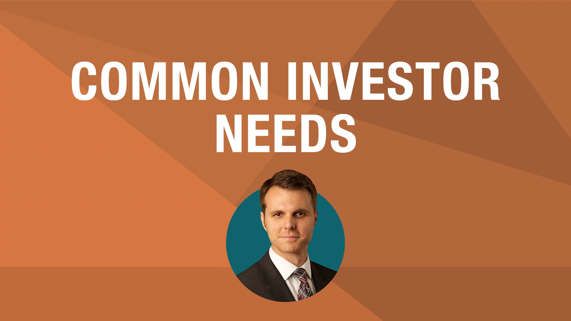 Common Investor Needs