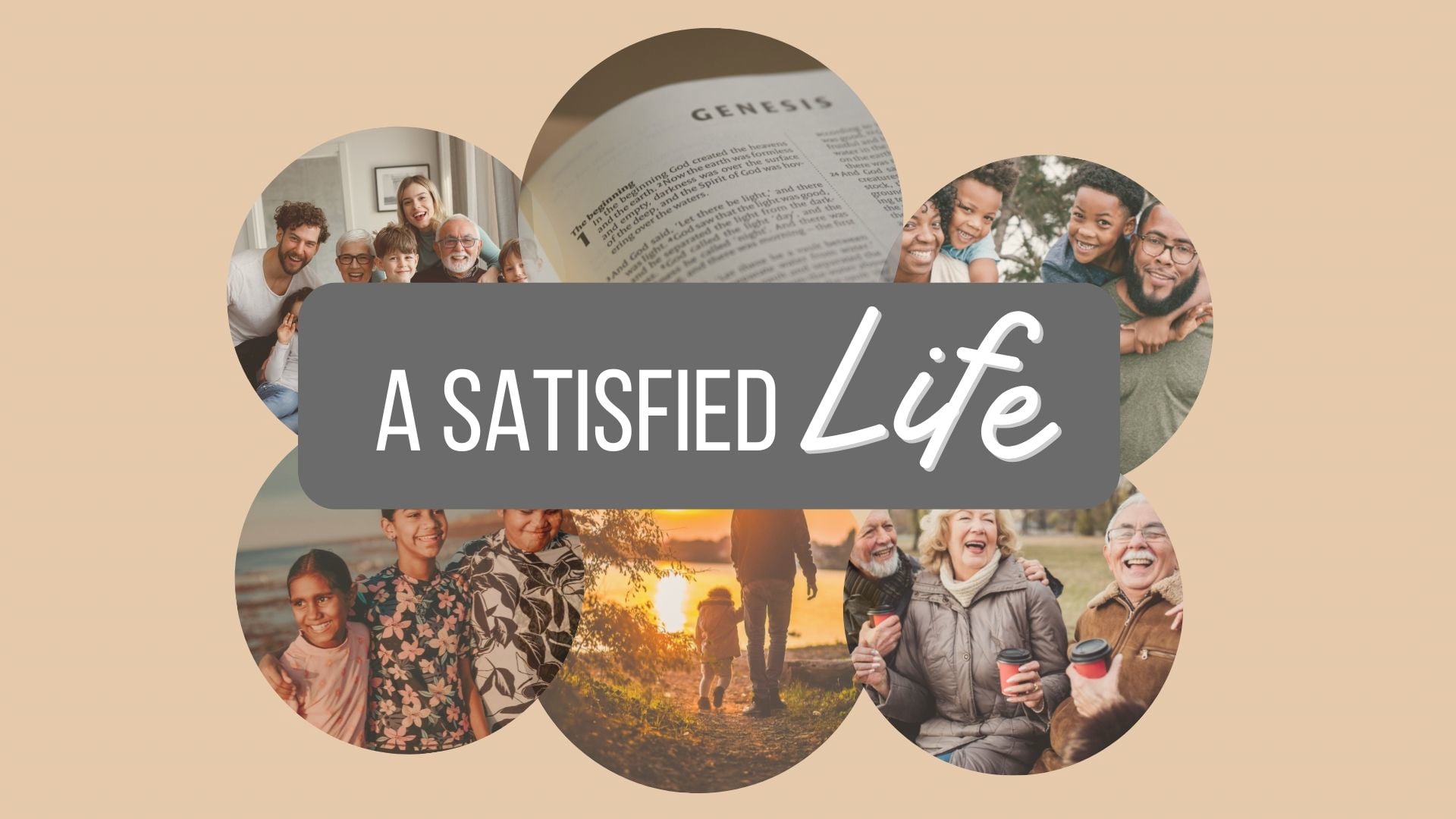 A Satisfied Life Pt4 | Aug 7, 2022