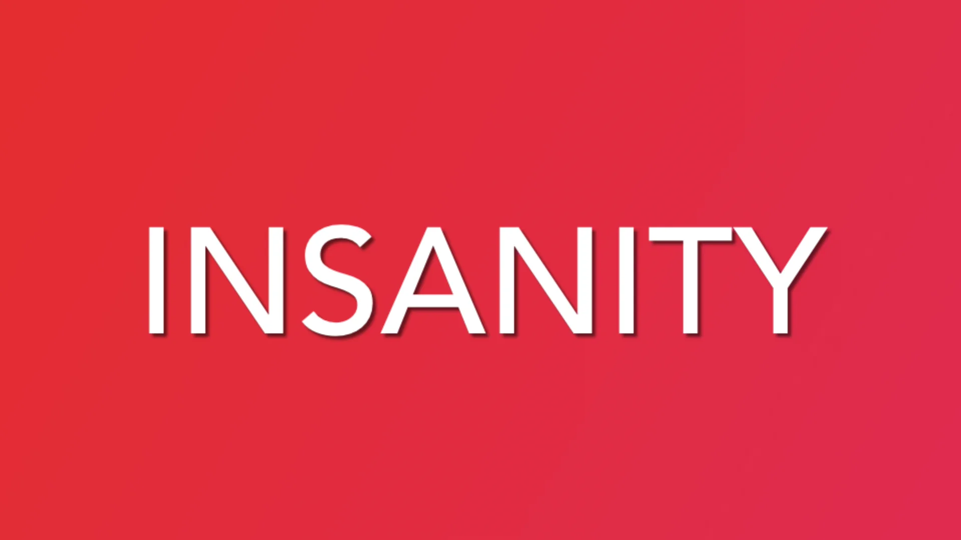 Insanity On Vimeo