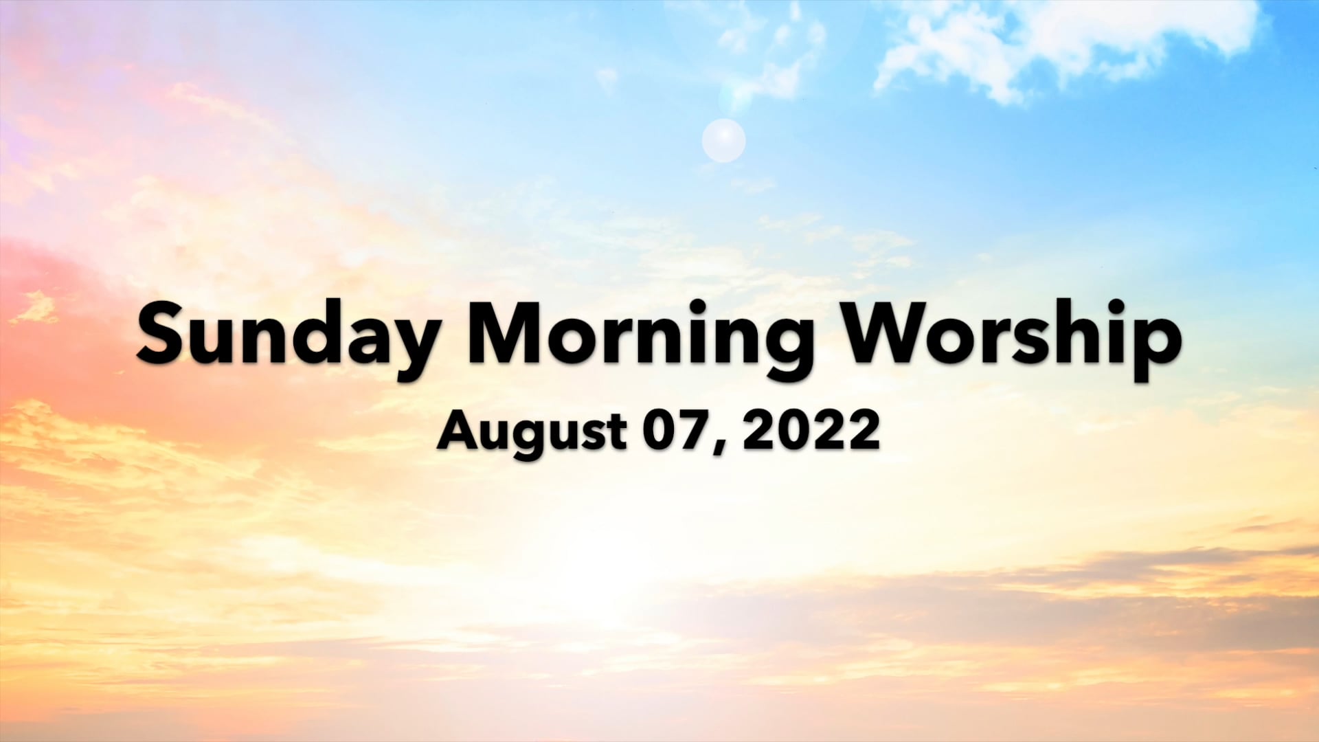 WCCA Sunday Morning Worship - August 07, 2022
