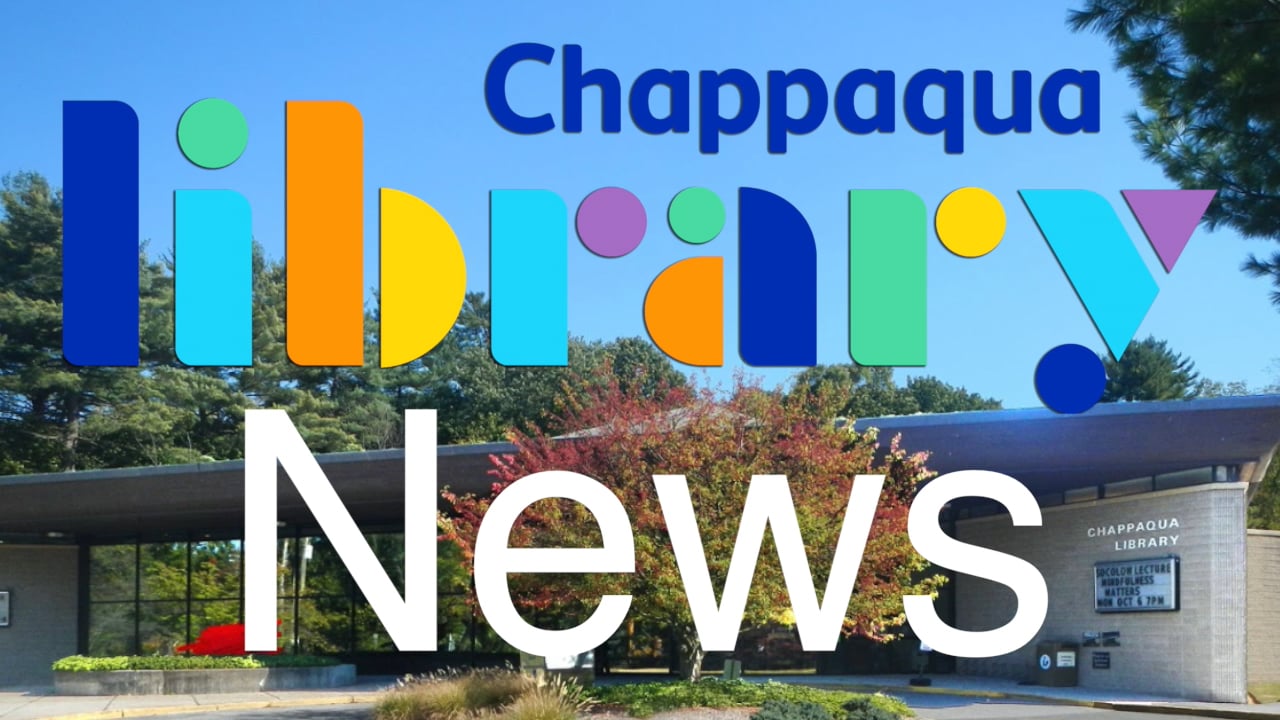 Chappaqua Library News - August 2022