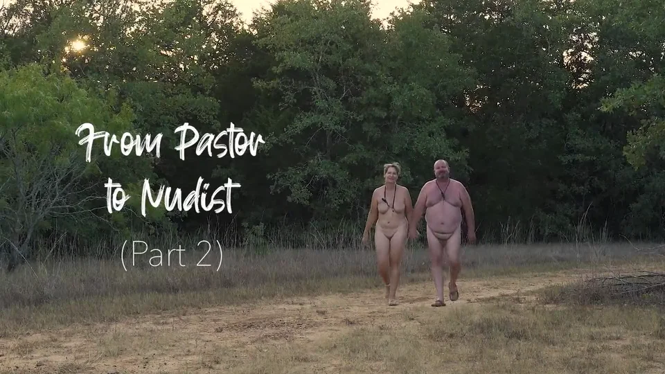 From Pastor to Nudist (Part 2)  