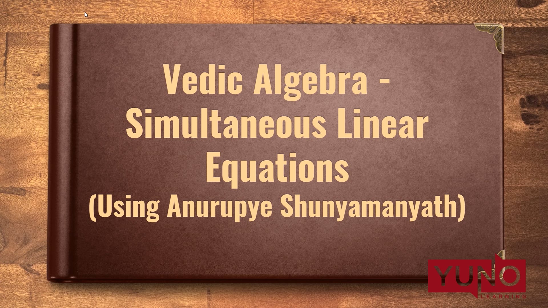 Vedic Maths: Algebra in Simultaneous Linear Equations (Using Anurupye Shunyamanyath)