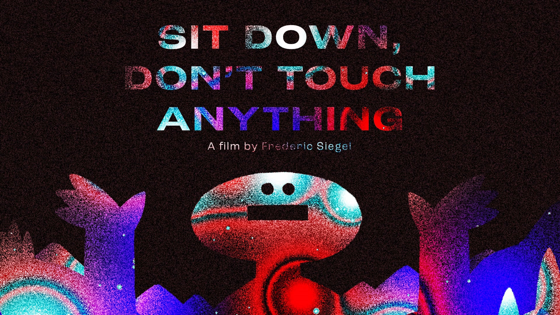Sit Down Don't Touch Anything - Teaser Trailer