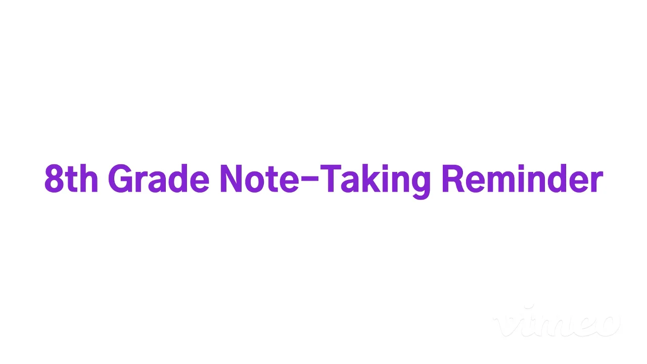 8th Grade Note-Taking Reminder