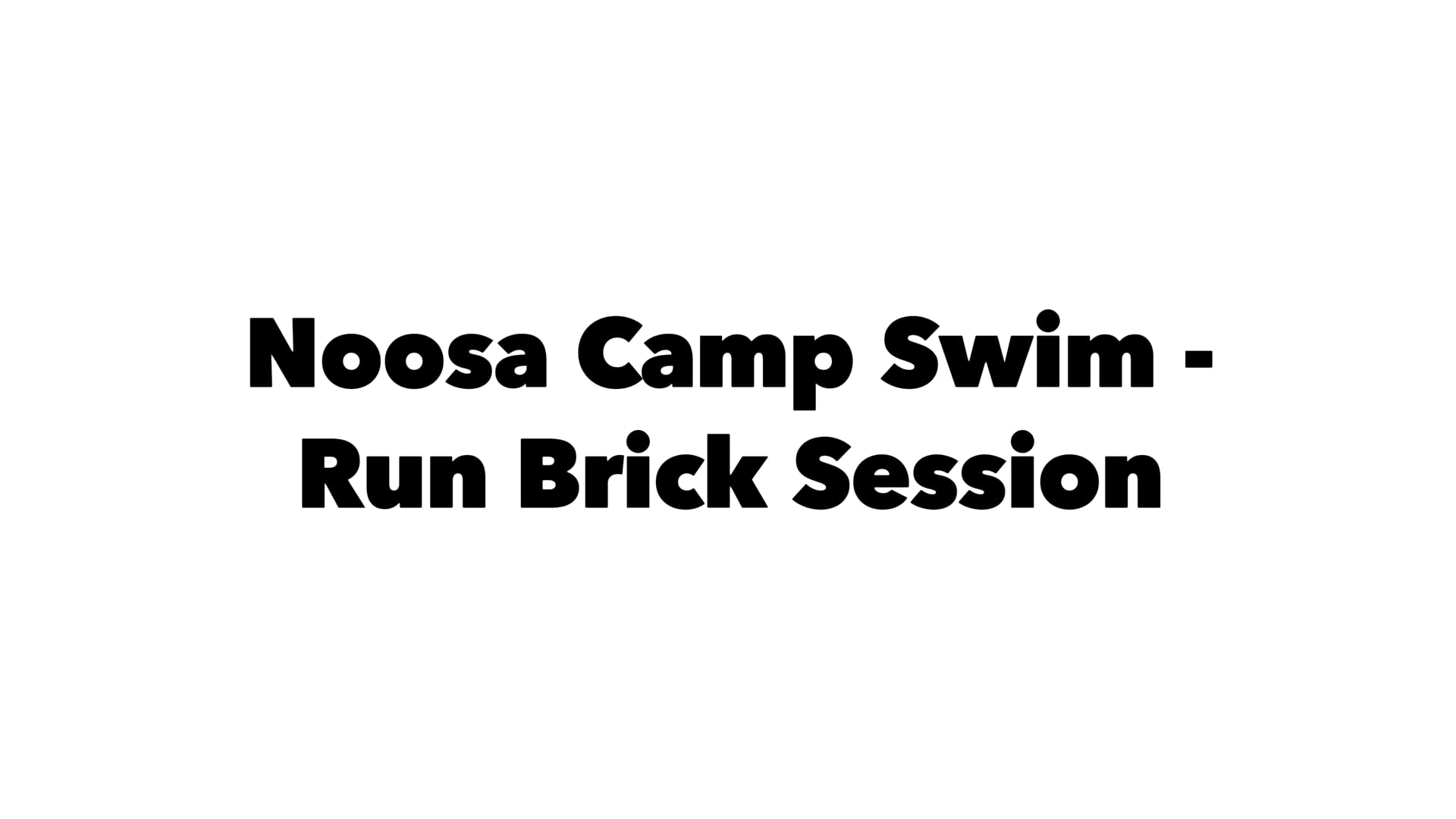 Noosa Camp 2022 - Swim Run Brick Session