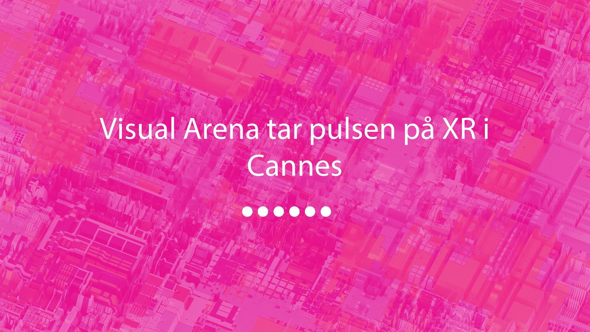 Visual Arena PULS #1 – Vad sker inom XR-branschen på Cannes?