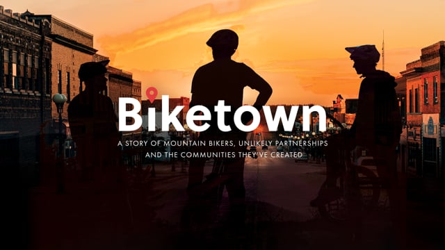 Biketown // Mountain Bikers, Unlikely Partnerships & The Communities They've Created