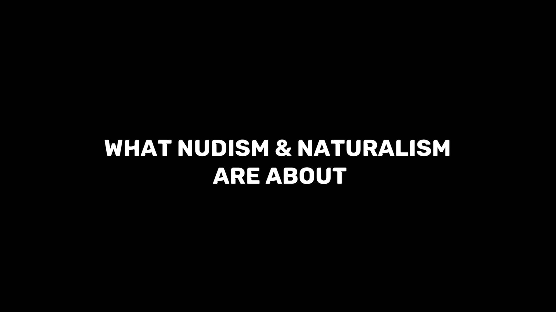 What is nudism naturalism about on Vimeo