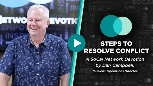 SoCal Network Devotion - August 15, 2022 - Steps To Resolve Conflict
