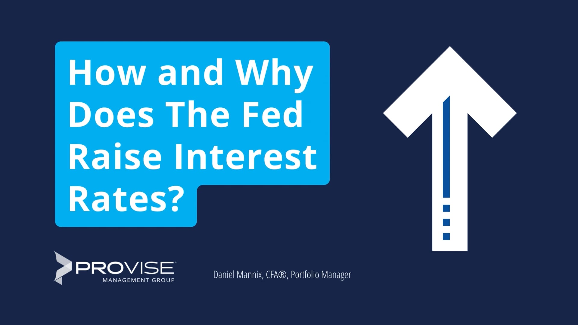 How and Why Does the Fed Raise Interest Rates? ProVise Management