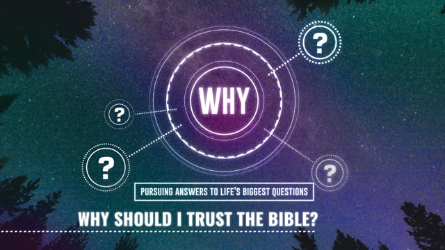 Why: Why Should I Trust the Bible?