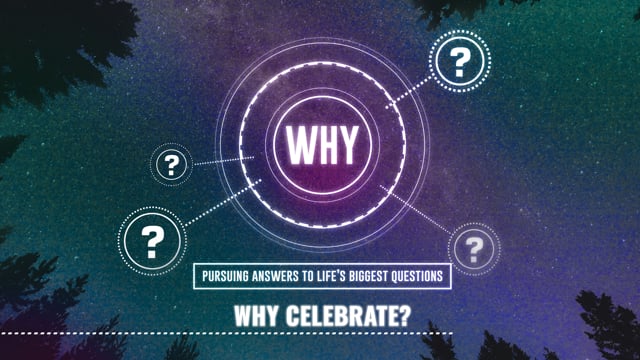 Why: Why Celebrate?