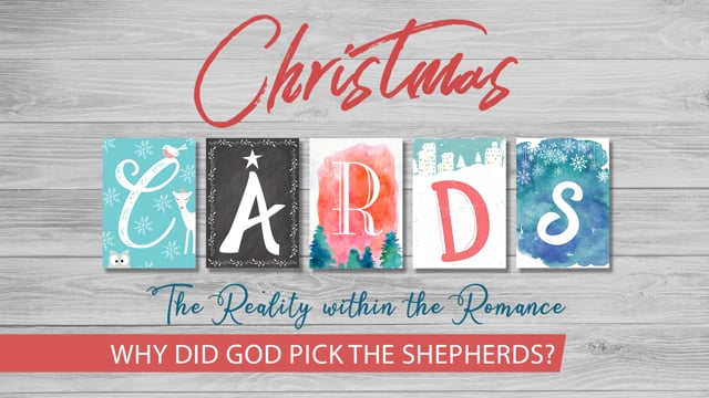 Christmas Cards - The Reality Behind the Romance: Why Did God Pick the Shepherds?