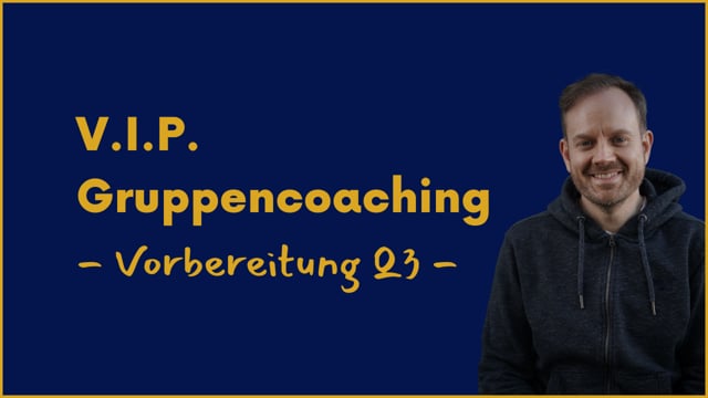 V.I.P. Q3 - Gruppencoaching (Vorbereitungsvideo)